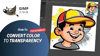 GIMP for Beginners How to Convert Color to Transparency [upl. by Valaria]