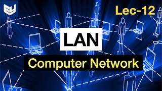 LAN  Local Area Network  CN  Computer Networks  Lec12  Bhanu Priya [upl. by Suertemed]