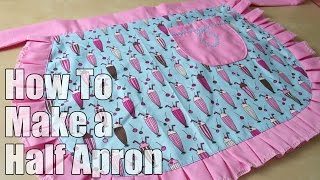 How to Sew a Half Apron  DiY Fashion Tutorial [upl. by Rumit399]