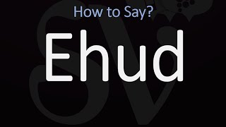 How to Pronounce Ehud CORRECTLY [upl. by Hazem]