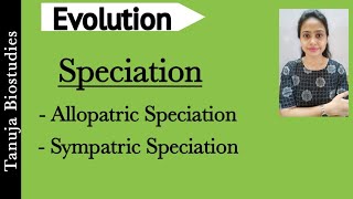 Evolution  Speciation Allopatric Speciation  Sympatric Speciation  Natural Selection NEETAIIMS [upl. by Andert]