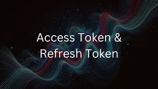 Access Token And Refresh Token [upl. by Prunella71]