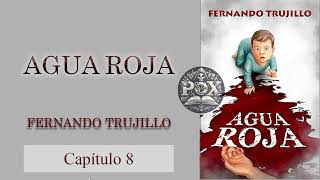 Audiolibro  Agua Roja  Capítulo 8 [upl. by Simpkins]