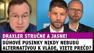 Draxler Dúhové pusinky nie sú alternatívou pre vládu viete prečo [upl. by Natsirc]