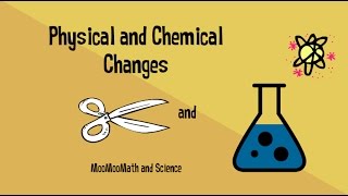 Physical and Chemical Changes [upl. by Euginimod]