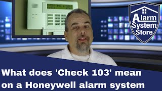 What does the Check 103 mean on a Honeywell alarm system [upl. by Eitsirhc]