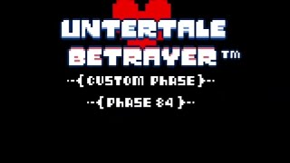 【undertale：betrayer™ ｛Custom phases｝ phase 84】 [upl. by Ymassej]