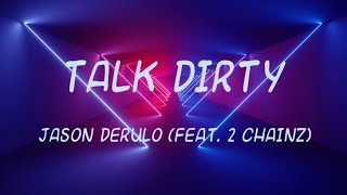 Talk Dirty  Jason Derulo Feat 2 Chainz  Lyrics Video Clean Version [upl. by Poppas]