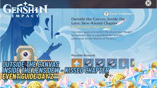 Outside the Canvas Inside the Lens Dew  Kissed Chapter Event Guide Day 2  Genshin Impact 48 [upl. by Irehs157]