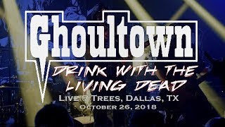 Ghoultown  Drink with the Living Dead Live  Trees Dallas TX 102618 [upl. by Ike]