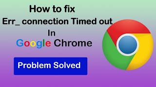 Err connection timed out problem How to Fix in Google Chrome  2020 4 Solutions Given [upl. by Arries]