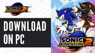 How To Download Sonic Adventure 2 on PC  Full Guide 2025 [upl. by Ume]