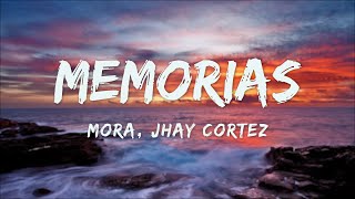 Memorias  Mora y Jhay Cortez LetraLyrics [upl. by Ainel]