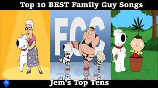 Top 10 BEST Family Guy Songs [upl. by Maximilien]