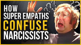 5 Ways Super Empaths Confuse Narcissists [upl. by Ainaznat130]