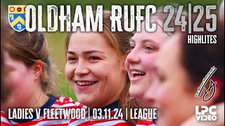 Oldham Ladies RUFC v Fleetwood Ladies RUFC  031124 [upl. by Cutlerr326]