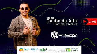 LIVE CANTANDO ALTO  BRENO VANERÃO [upl. by Adnawyek]