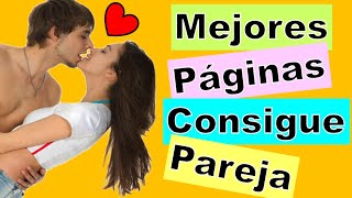 🥇 6 MEJORES PAGINAS PARA ENCONTRAR PAREJA 💏❤️ 2023✅ [upl. by Sitnerp]