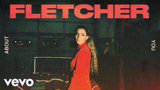 FLETCHER  About You Official Audio [upl. by Aiceled]