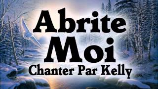 Abrite Moi  Cantique Evangélique Gitan Chanter Par Kelly [upl. by Nnire]