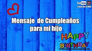 Mensaje corto de cumpleaños para mi hijo mensaje para tarjetas de cumpleaños [upl. by Severen]