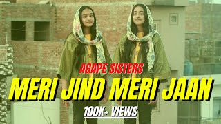 Meri Jind Meri Jaan  Agape Sisters  2021 [upl. by Karlotta]