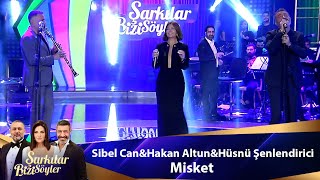 Sibel Can amp Hakan Altun amp Hüsnü Şenlendirici  MİSKET [upl. by Amelina]