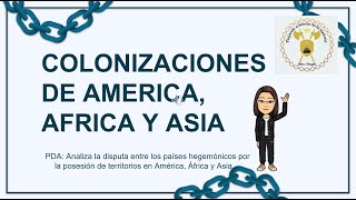 TERCERO COLONIZACIONES DE AMÉRICA ÁFRICA Y ASIA [upl. by Chilcote]