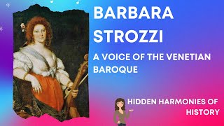 Barbara Strozzi  A Voice of the Venetian Baroque [upl. by Notnilc]