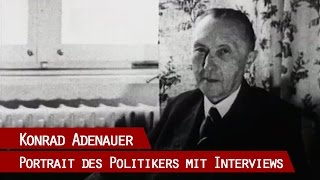 Konrad Adenauer  Ein Portrait über den Staatsmann [upl. by Poore]