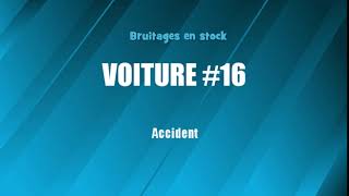 VOITURE 16 Accident bruitage gratuit [upl. by Ecirtael552]