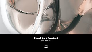 Malarkey amp JJL  Everything U Promised Extended Mix [upl. by Damiani]