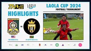 🇲🇾 SSN KEDAH U15s vs FC ALTYN TACH U15s 🇹🇲  MATCH HIGHLIGHTS  GROUP B  LAOLA CUP 2024 [upl. by Durkee450]