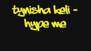 Tynisha Keli  Hype Me [upl. by Yesdnik487]