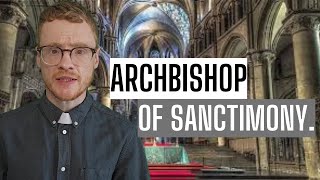 Message from the Archbishop of Sanctimony [upl. by Olihs]