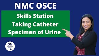 NMC OSCE Taking Catheter Specimen of Urine [upl. by Atiuqet]