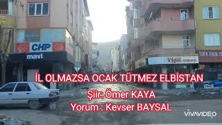 ELBİSTAN DEPREMİ  Şiir Ömer KAYA Yorum Kevser BAYSAL İl OLMAZSA OCAK TÜTMEZ ELBİSTAN [upl. by Hibbs851]