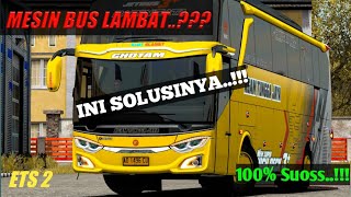 CARA MEMPERCEPAT MESIN BUS ETS2  100 Suoss [upl. by Norwood7]