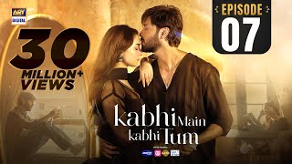 Kabhi Main Kabhi Tum Episode 7  Fahad Mustafa  Hania Aamir  29 July 2024 Eng Sub  ARY Digital [upl. by Brady749]