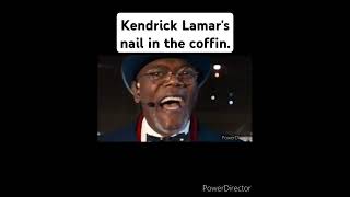 Kendrick Lamars Nail In The Coffin [upl. by Rodmann]