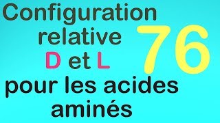 76Configuration relative D et L pour les acides aminés [upl. by Errick]