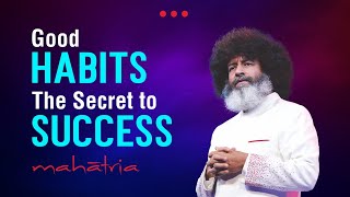 Good Habits  The secret to Success  Mahatria on Growth [upl. by Ark831]