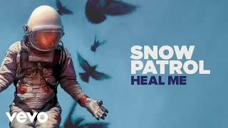 Snow Patrol  Heal Me Official Audio [upl. by Inami735]