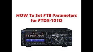 FTDX101D FT8 Parameter Setting [upl. by Medora]