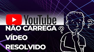 Youtube não carrega vídeos Como Resolver [upl. by Senaj]