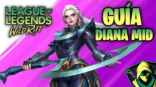 COMO JUGAR DIANA MID  GUÍA BUILD y COMBOS WILD RIFT [upl. by Ycniuqal931]