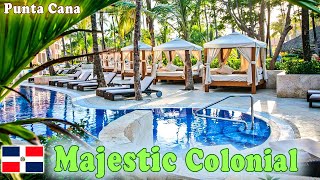 MAJESTIC COLONIAL PUNTA CANA  All Inclusive  Overview for First Time Travelers Dominican Republic [upl. by Barbabas]