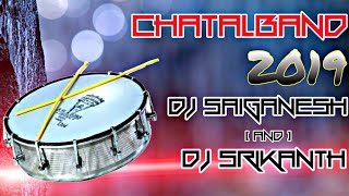 CHATA BAND 2019 DJ SAIGANESH N DJ SRIKANTH [upl. by Aggy]