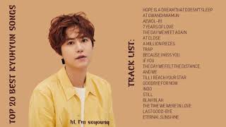 TOP 20 BEST KYUHYUN SONGS [upl. by Fairweather338]