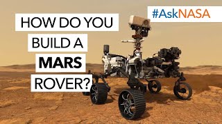 AskNASA┃ How Do You Build a Mars Rover [upl. by Dhu]